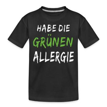 GRÜN HABE DIE GRÜNEN ALLERGIE - Kinder Premium Bio T-Shirt - Schwarz - Vorne