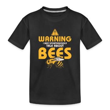 Warning I May Spontaneously Talk About Bees Hive B - Kinder Premium Bio T-Shirt - Schwarz - Vorne