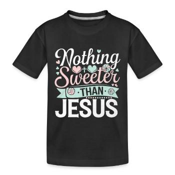 Nothing Sweeter Than Jesus 6 - Kinder Premium Bio T-Shirt - Schwarz - Vorne