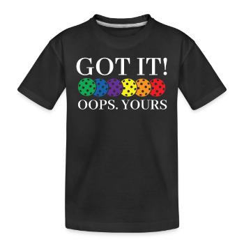 Pickleball Leidenschaft Got It Oops Yours Spaß - Kinder Premium Bio T-Shirt - Schwarz - Vorne