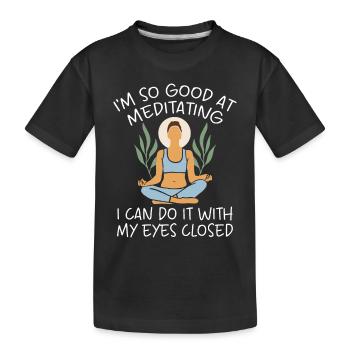 Meditation Master: So good with your eyes closed - Kids' Premium Organic T-Shirt - black - Front