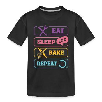 Eat Sleep Bake Repeat Lustiges Bäcker Motiv - Kinder Premium Bio T-Shirt - Schwarz - Vorne