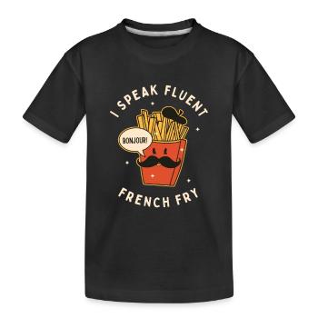 I Speak Fluent French Fry - Kids' Premium Organic T-Shirt - black - Front