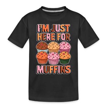 Muffin Saying Muffins Funny Muffins Gift - Kids' Premium Organic T-Shirt - black - Front
