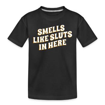 Smells Like In Here Humorous Sayings For - Kids' Premium Organic T-Shirt - black - Front