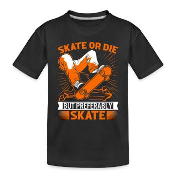 Patiner ou mourir... mais de préférence patiner ! - T-shirt bio Premium Enfant - noir - Devant