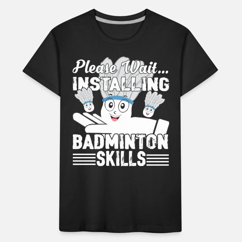 Please Wait Installing Badminton Kids' Premium Organic T-Shirt