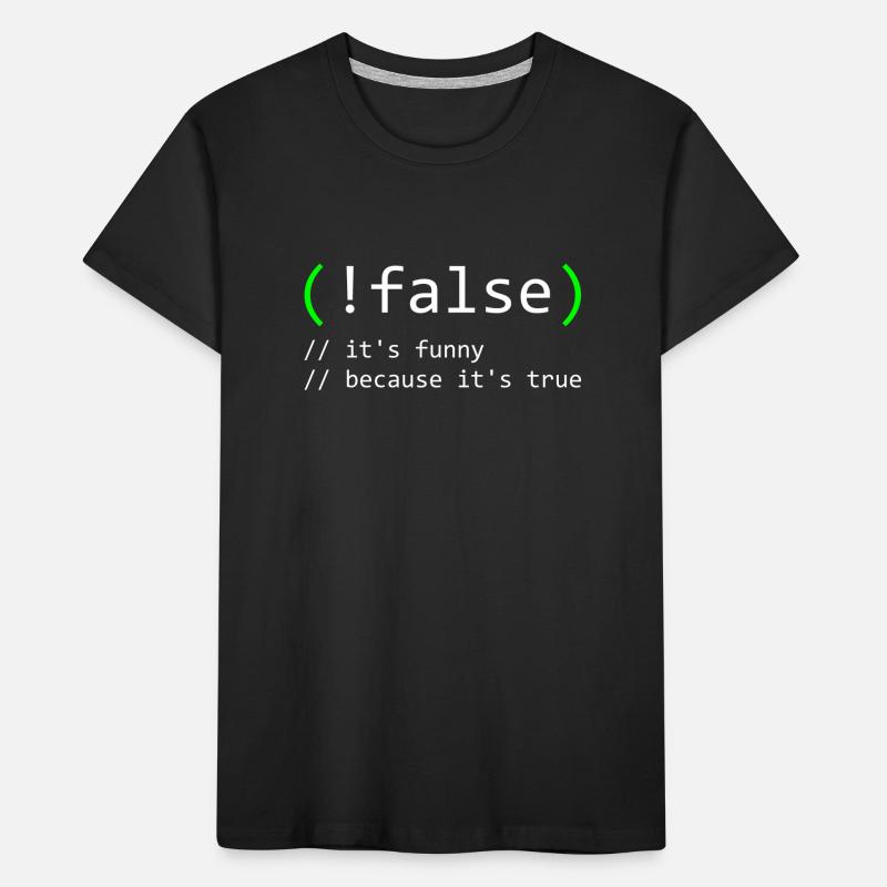 Programmierer Humor false true funny Nerd Geek Kinder Premium Bio T-Shirt