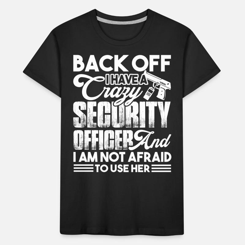 Security Officer I Have Crazy Security Officer Kids' Premium Organic T-Shirt