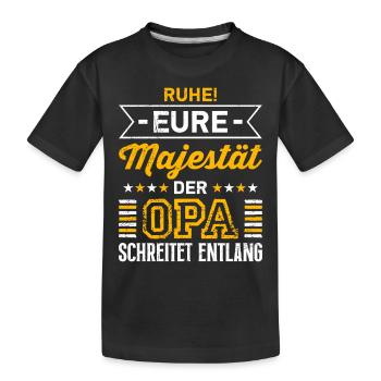 Opi RUHE MAJESTÄT OPA SCHREITET ENTLANG Lustiges - Kinder Premium Bio T-Shirt - Schwarz - Vorne