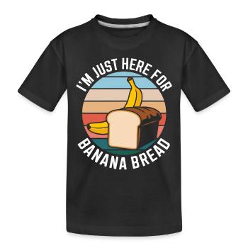 Banana Bread Saying Funny Banana Bread Gift - Kids' Premium Organic T-Shirt - black - Front