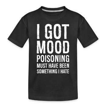 Ich habe ein stimmungsvergiftendes komisches Hemd - Kinder Premium Bio T-Shirt - Schwarz - Vorne