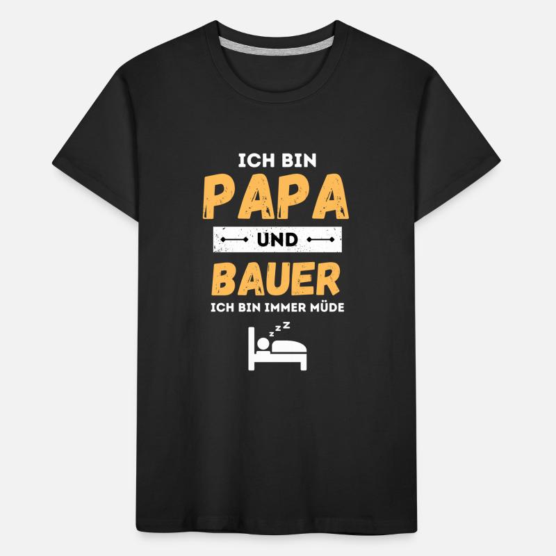 Ich Bin Papa Und Bauer Ich Bin Immer Müde Kinder Premium Bio T-Shirt