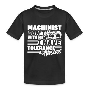 Machinist Don't Mess With Machinist - Kids' Premium Organic T-Shirt - black - Front