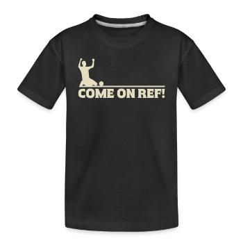 Come On Ref! Fußball Leidenschaft Fan - Kinder Premium Bio T-Shirt - Schwarz - Vorne