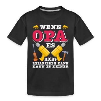 Opi WENN OPA ES NICHT REPARIEREN KANN KANNS KEINER - Kinder Premium Bio T-Shirt - Schwarz - Vorne