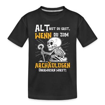 Opi ALT BIST DU ERST WENN DU ZUM ARCHÄOLOGEN MUSST - Kinder Premium Bio T-Shirt - Schwarz - Vorne