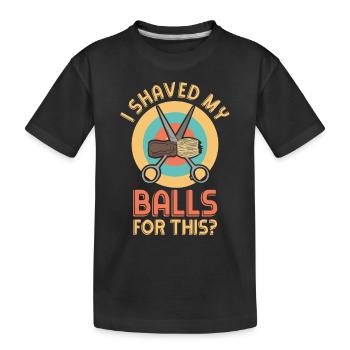 Je me suis rasé les couilles pour ça ? Dicton humoristique - T-shirt bio Premium Enfant - noir - Devant