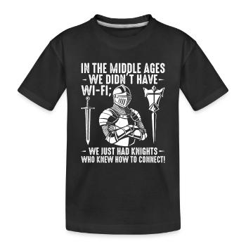 Au Moyen Âge, nous n’avions pas de Wi-Fi ; nous nous contentons de - T-shirt bio Premium Enfant - noir - Devant