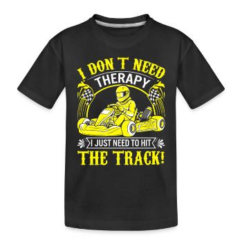 Ich brauche keine Therapie; Ich muss einfach nur auf die Strecke gehen - Kinder Premium Bio T-Shirt - Schwarz - Vorne