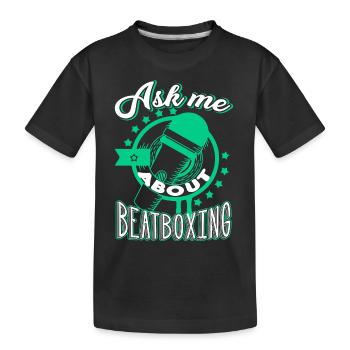 Beatboxing Ask Me About Beatboxing - Kids' Premium Organic T-Shirt - black - Front