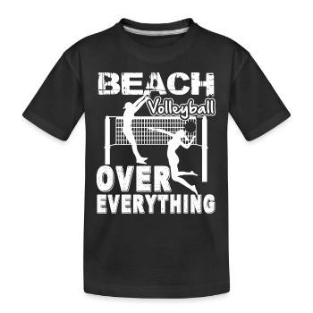 Beach Volleyball Beach Volleyball Over Everything - Kids' Premium Organic T-Shirt - black - Front