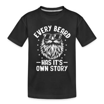 Every Beard Has It's Own Story Facial Hair Beards - Kids' Premium Organic T-Shirt - black - Front