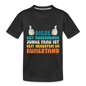 Rentnerin DIESE JUNGE GUTAUSSEHENDE FRAU IST IM - Kinder Premium Bio T-Shirt - Schwarz - Vorne