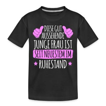 Rentnerin DIESE GUTAUSSEHENDE JUNGE FRAU IST IM - Kinder Premium Bio T-Shirt - Schwarz - Vorne