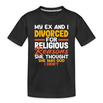My Ex and I separated for religious reasons - Kids' Premium Organic T-Shirt - black - Front
