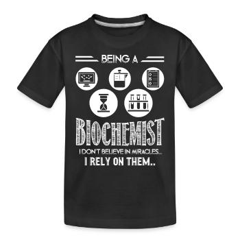 Biochemist Rely On Miracles - Kids' Premium Organic T-Shirt - black - Front