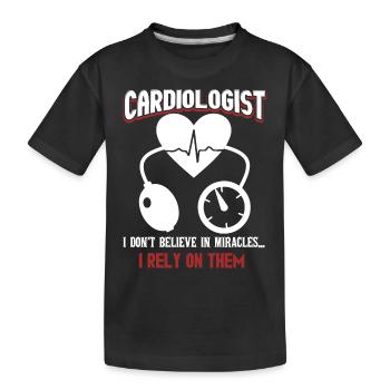 Cardiologist Rely On Miracles - Kids' Premium Organic T-Shirt - black - Front