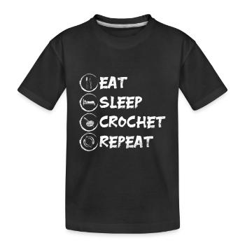 Eat sleep crochet repeat - Kinder Premium Bio T-Shirt - Schwarz - Vorne