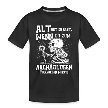 Opi ALT BIST DU ERST WENN DU ZUM ARCHÄOLOGEN MUSST - Kinder Premium Bio T-Shirt - Schwarz - Vorne