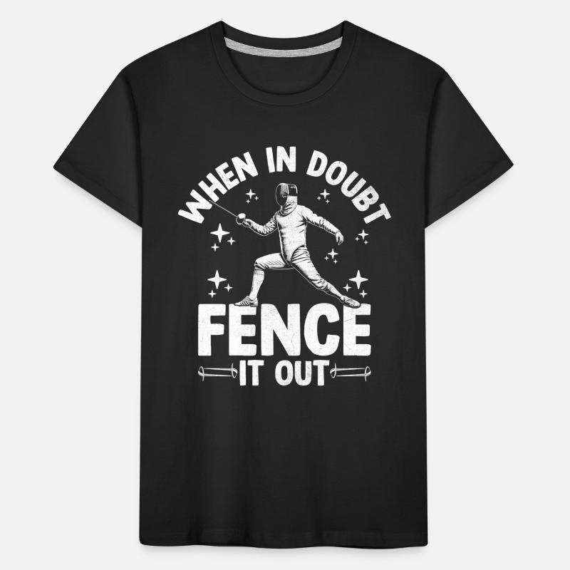 En cas de doute, Fence It Out, Épée, Épée, Épée, Escrime T-shirt bio Premium Enfant
