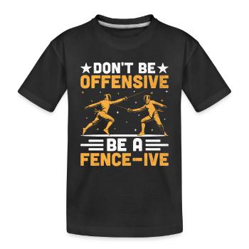 Seien Sie nicht beleidigend, seien Sie ein fechtbares Fechtschwert - Kinder Premium Bio T-Shirt - Schwarz - Vorne