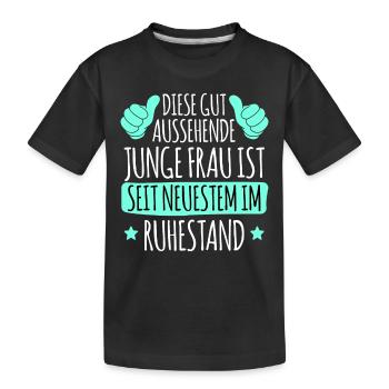 Rentnerin DIESE GUTAUSSEHENDE JUNGE FRAU IST IM - Kinder Premium Bio T-Shirt - Schwarz - Vorne