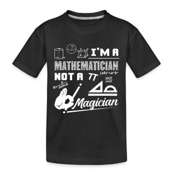 Mathematician Is Not A Magician - Kids' Premium Organic T-Shirt - black - Front