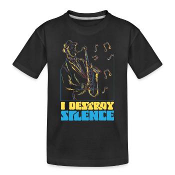Saxophones I Destroy Silence - Kids' Premium Organic T-Shirt - black - Front