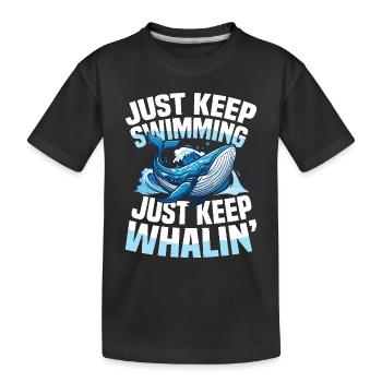 Just Keep Swimming Just Keep Whalin - Kinder Premium Bio T-Shirt - Schwarz - Vorne