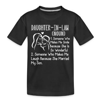 Daughter in law Definition Funny Father's Day - Kids' Premium Organic T-Shirt - black - Front