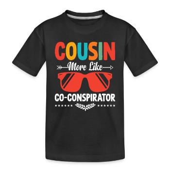 Cousin eher wie ein Mitverschwörer-Familientreffen - Kinder Premium Bio T-Shirt - Schwarz - Vorne