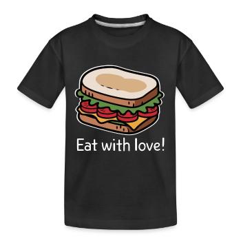 EAT WITH LOVE - Kids' Premium Organic T-Shirt - black - Front
