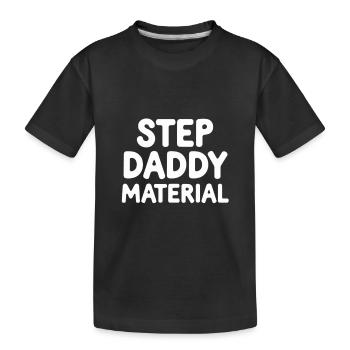 Step Daddy Material 13 - Kinder Premium Bio T-Shirt - Schwarz - Vorne