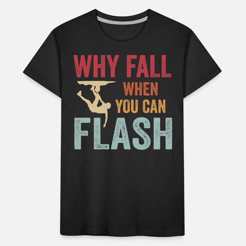 Boulderer Why Fall When You Can Flash Bouldering Kids' Premium Organic T-Shirt