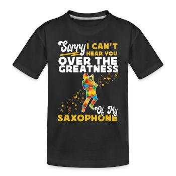 Saxophone Sorry I Can't Hear You - Kids' Premium Organic T-Shirt - black - Front
