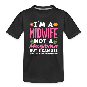 Midwife not magician confusing - Kids' Premium Organic T-Shirt - black - Front