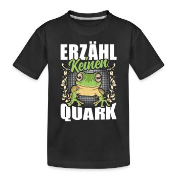 Froschkostüm Karneval ERZÄHL KEINEN QUARK Lustig - Kinder Premium Bio T-Shirt - Schwarz - Vorne