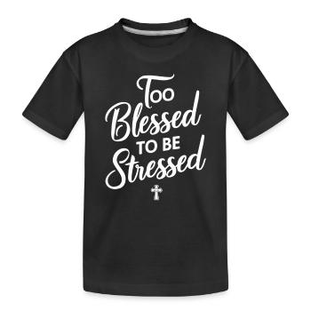Too to be stressed - Kids' Premium Organic T-Shirt - black - Front