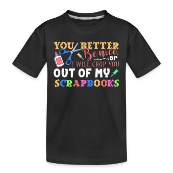 Scrapbooking Crop You Out Scrapbooking - Kids' Premium Organic T-Shirt - black - Front